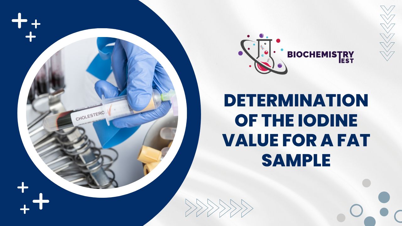 Determination Of The Iodine Value For A Fat Sample