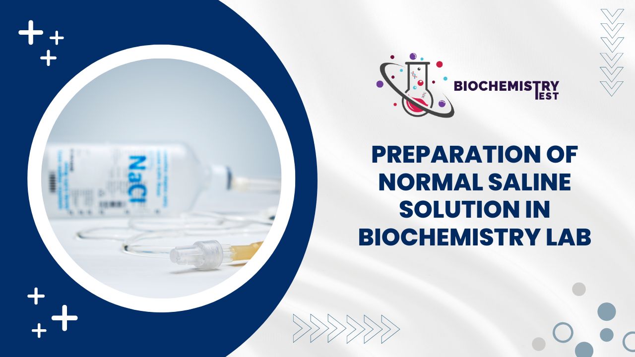 Preparation of Normal Saline Solution in Biochemistry Lab