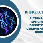 Alternative Splicing - Definition & Comprehensive Guide