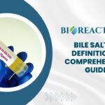 Bile Salts - Definition & Comprehensive Guide