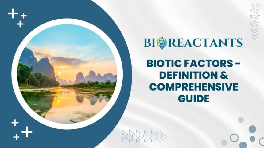 Biotic Factors - Definition & Comprehensive Guide