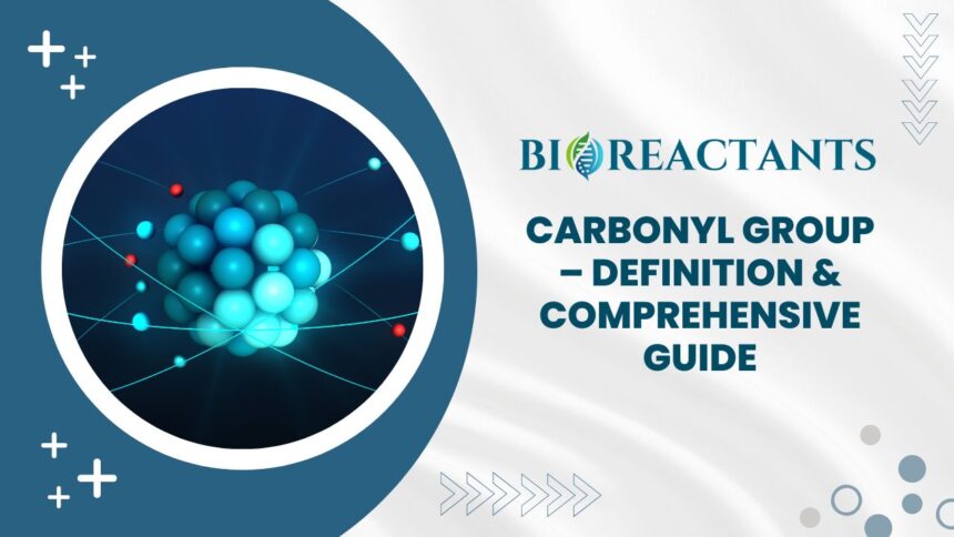 Carbonyl Group - Definition & Comprehensive Guide