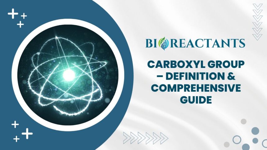 Carboxyl Group - Definition & Comprehensive Guide